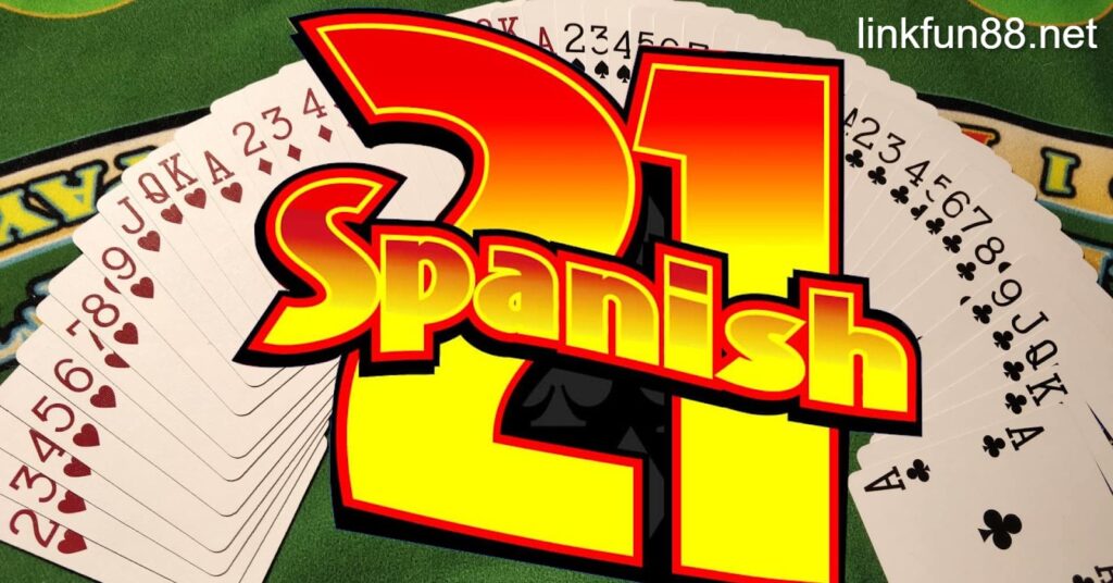 Tìm hiểu về game Spanish 21 và cách chơi 
