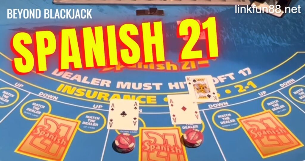 Cách chơi Spanish 21 có nhiều điểm tương đồng với Blackjack nhưng đã được cải tiến