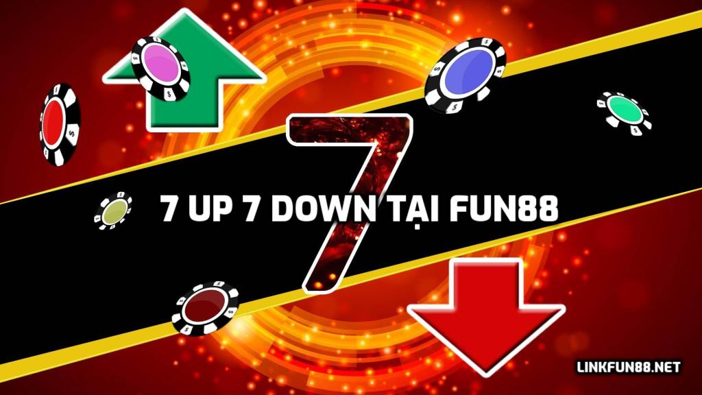 7 Up 7 Down tại Fun88 - Cách chơi và kinh nghiệm chơi hiệu quả