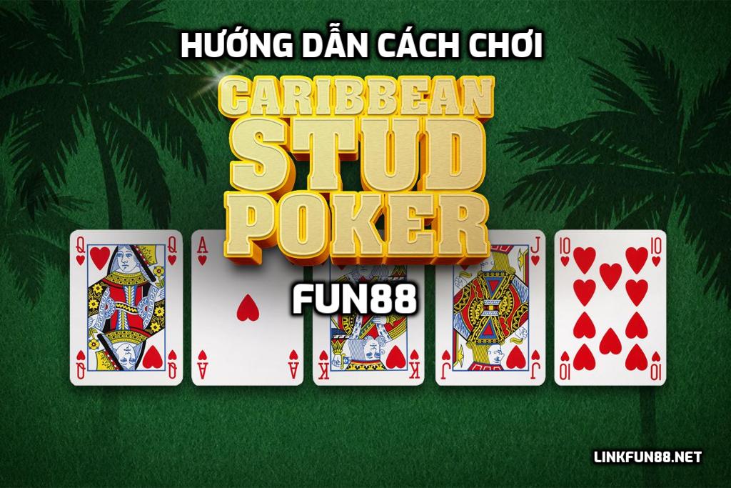 Stud Poker Kiểu Caribe tại Fun88