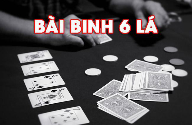 Hướng dẫn chơi bài Binh 6 lá hiệu quả dành cho tân binh