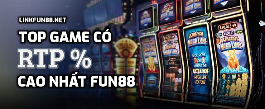 TOP game có RTP cao nhất tại Fun88