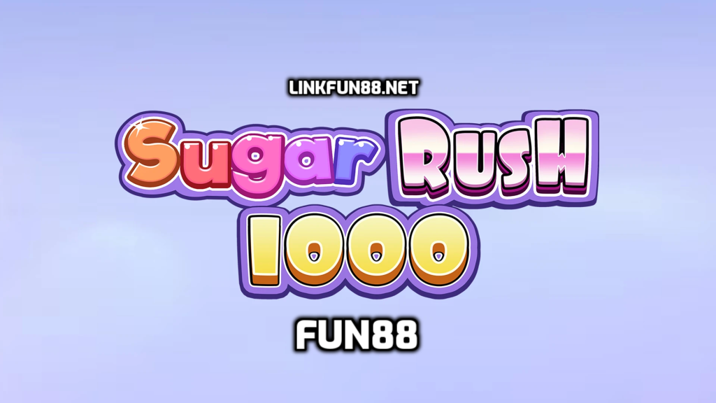 Sugar Rush 1000 tại Fun88