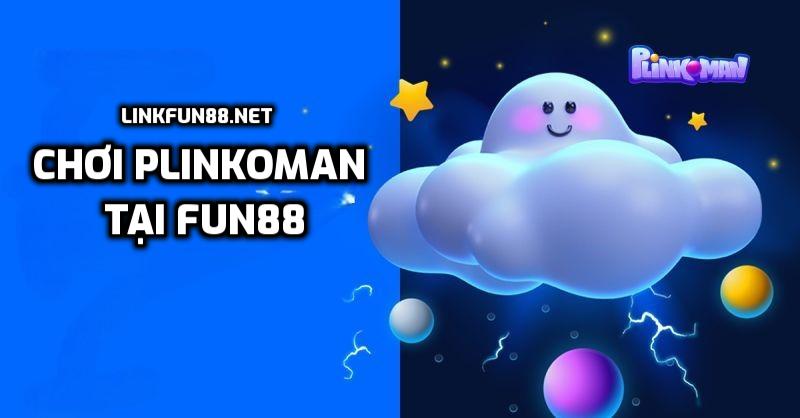 Chơi game Plinkoman tại Fun88