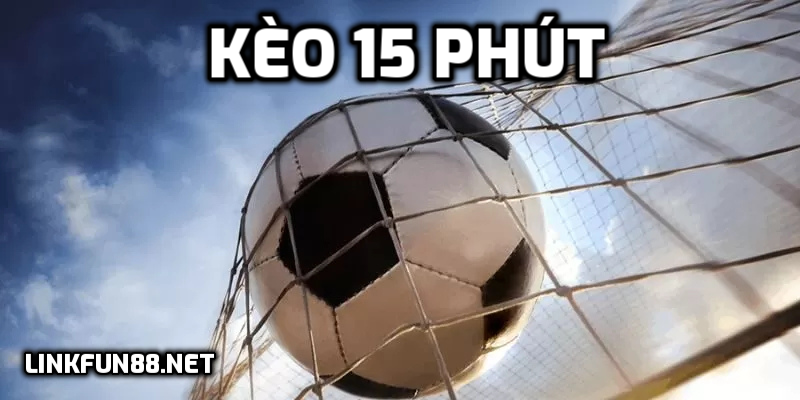 Kèo 15 phút