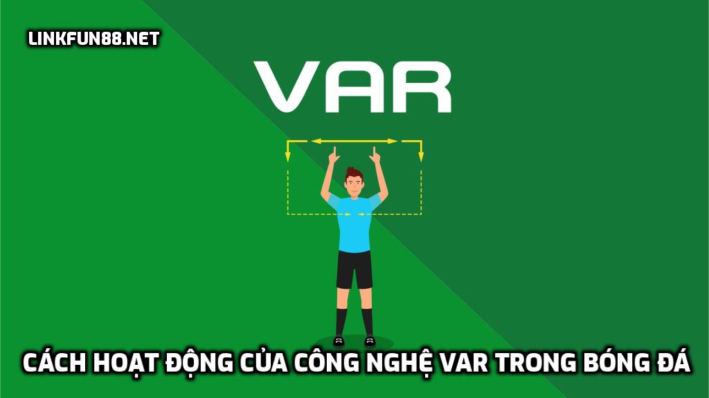 Cách hoạt động của công nghệ VAR trong bóng đá