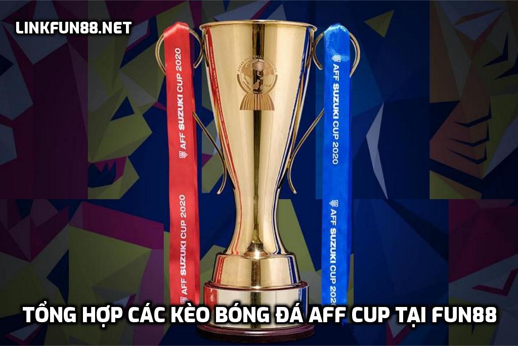 Tổng hợp các kèo bóng đá AFF Cup tại Fun88