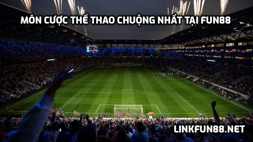 Môn Cược Thể Thao Chuộng Nhất Tại Fun88