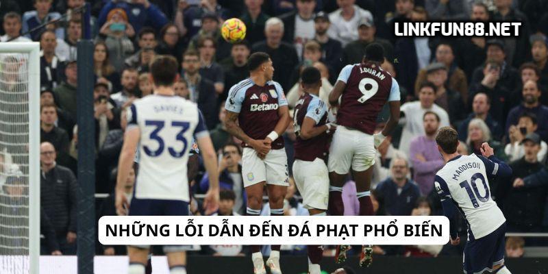 Những lỗi dẫn đến đá phạt phổ biến