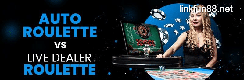Roulette trực tiếp hay Roulette tự động