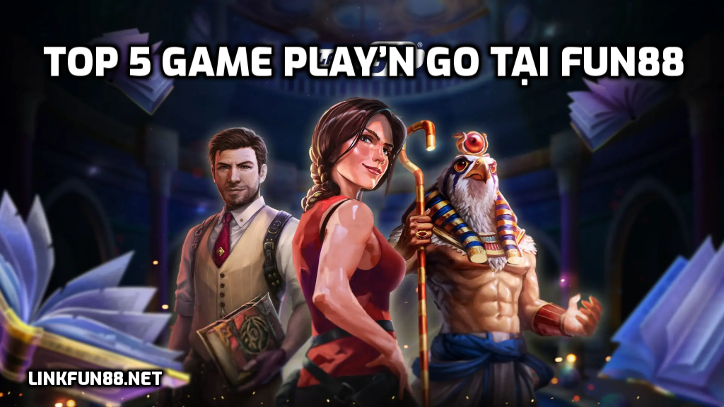 TOP 5 game Play’n Go tại Fun88