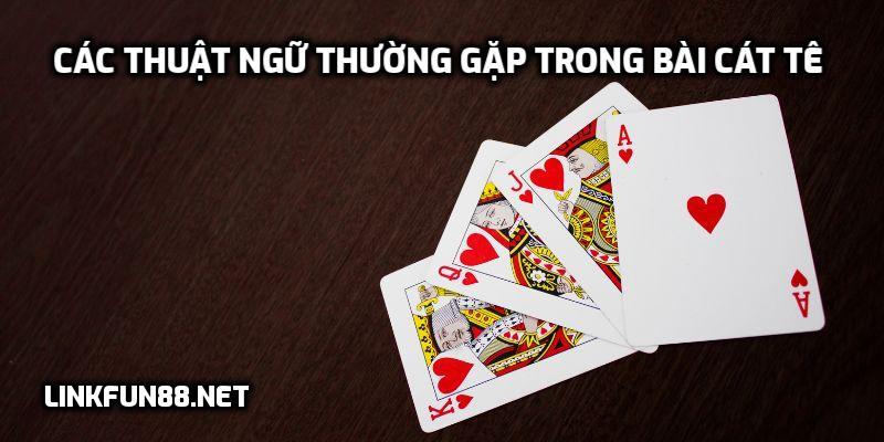 Các thuật ngữ thường gặp trong bài Cát Tê
