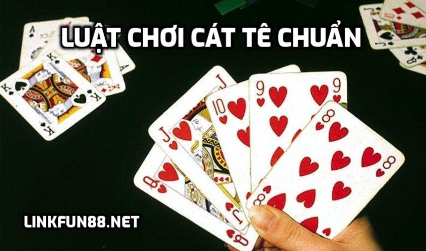 Luật Chơi Cát Tê Chuẩn