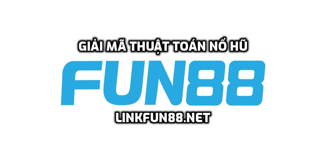 Giải mã thuật toán nổ hũ (Slots) tại Fun88