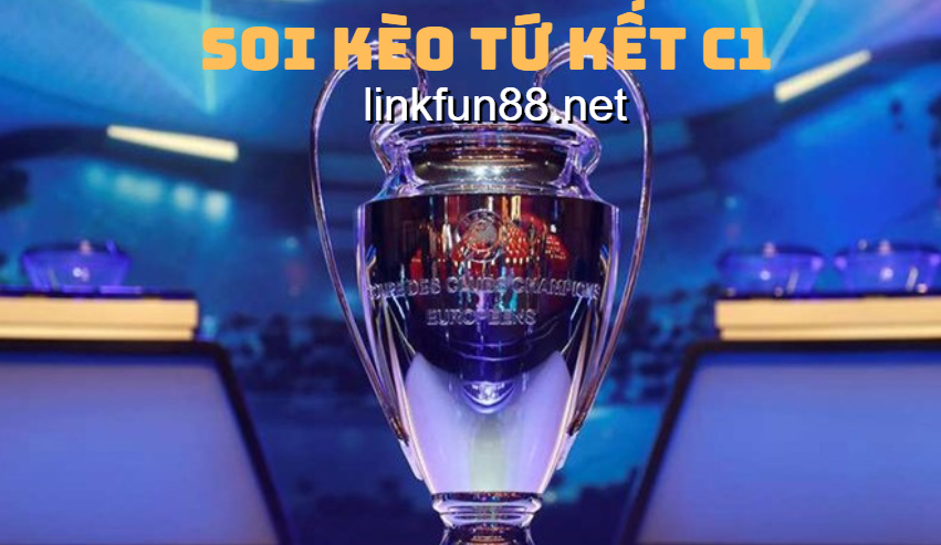 Soi kèo tứ kết C1