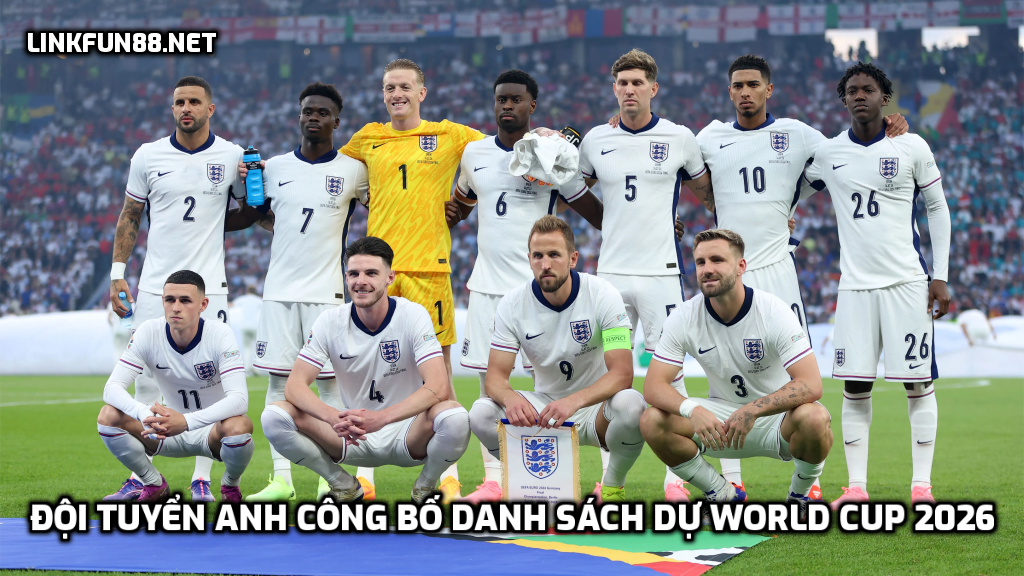 Đội tuyển Anh công bố danh sách dự World Cup 2026